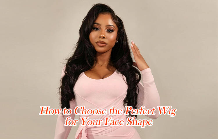 How to Choose the Perfect Wig for Your Face Shape